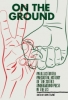 On the Ground: An Illustrated Anecdotal History of the Sixties Underground Press in the U.S