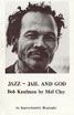 Jazz Jail and God bob Kaufman by Mel Clay