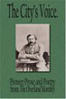 The City's Voice Pioneer Prose and Poetry by Devorah Knaff