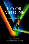 Color Medicine:The Secrets of Color/Vibrational Healing