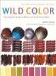 Wild Color:Complete Guide to Making and Using Natural Dyes