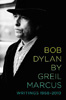 Bob Dylan by Greil Marcus